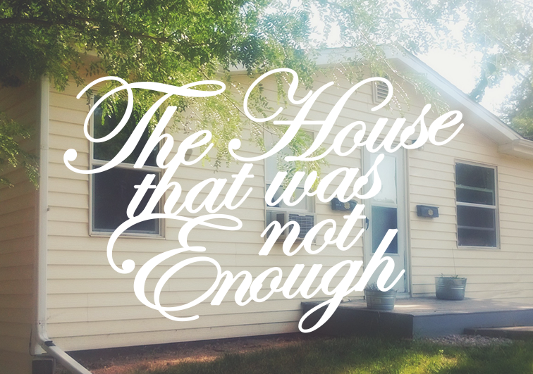 The house that was not enough