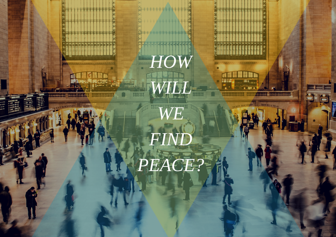 How will we find peace?